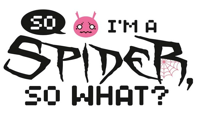 So I´m a Spider, So What?